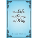 My Life, My Story, My Way