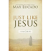 Just Like Jesus: A Heart Like His