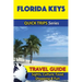 Florida Keys Travel Guide (Quick Trips Series): Sights, Culture, Food, Shopping & Fun
