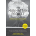 The Manhattan Project: The Birth of the Atomic Bomb in the Words of Its Creators, Eyewitnesses, and Historians
