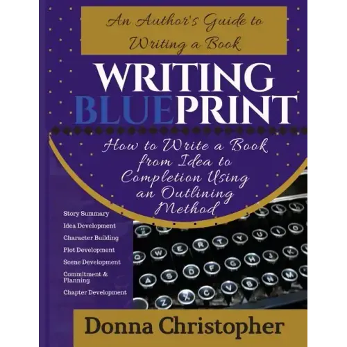 Writing Blueprint: An Author's Guide to Writing a Book