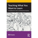 Teaching What You Want to Learn: A Guidebook for Dance and Movement Teachers