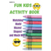 Fun Kids Activity Book: 40 pages of FUN Learning Activities for Kids Ages 5+