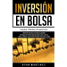 Inversión en bolsa para principiantes: Dominio del mercado con confianza y disciplina Estrategias para obtener ingresos pasivos, hacer crecer su rique