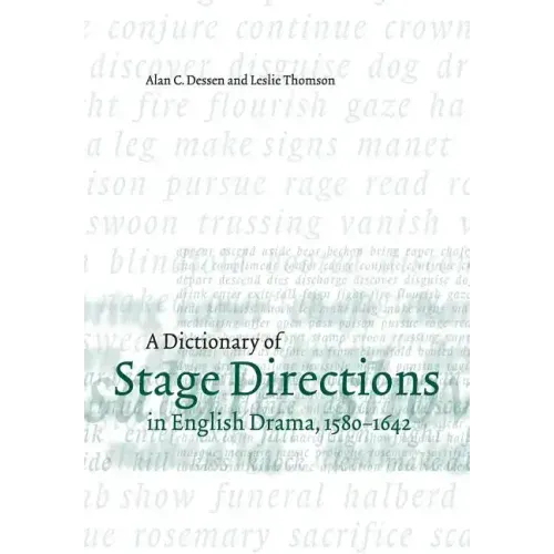 A Dictionary of Stage Directions in English Drama 1580-1642
