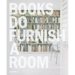 Books Do Furnish a Room
