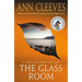 The Glass Room: A Vera Stanhope Mystery