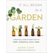 It All Began in a Garden: A Practical Guide to God's Gift of Essential Oils
