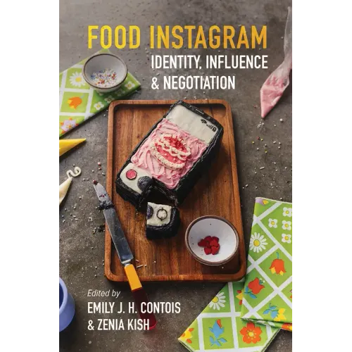 Food Instagram: Identity, Influence, and Negotiation