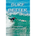Surf Better: complete surfing program