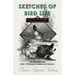 Sketches of Bird Life - From Twenty Years Observation of Their Haunts and Habits - With Illustrations by Wolf, C. Whymper, Keulemans, and Thorburn