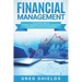 Financial Management: The Ultimate Guide to Planning, Organizing, Directing, and Controlling the Financial Activities of an Enterprise