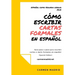 Cómo Escribir Cartas O Mails Formales En Español: Guía paso a paso para escribir cartas o mails formales en español (Spanish Edition)