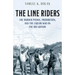 The Line Riders: The Border Patrol, Prohibition, and the Liquor War on the Rio Grande