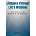 Glimpses Through Life's Windows, Selections from the Writings of J.R. Miller D.D.