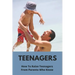 Teenagers: How To Raise Teenagers-From Parents Who Know: Teenage Relationship Milestones