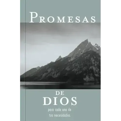 Promesas de Dios Para Cada Una de Tus Necesidades = God's Promises for Your Every Need