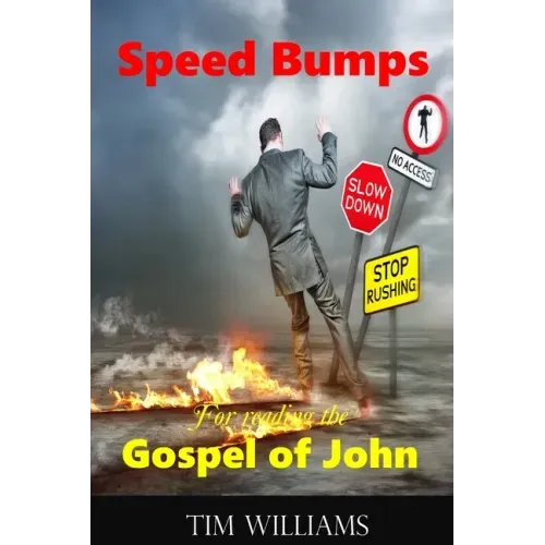 Speed Bumps for reading the Gospel of John