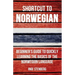 Shortcut to Norwegian: Beginner's Guide to Quickly Learning the Basics of the Norwegian Language