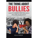 The Thing About Bullies: How to Handle and Deal with Bullying as an Adult