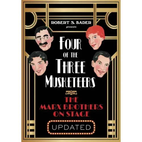 Four of the Three Musketeers: The Marx Brothers on Stage