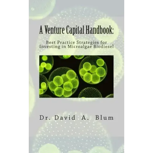 A Venture Capital Handbook: : Best Practice Strategies for Investing in Microalgae Biodiesel