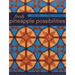 Fresh Pineapple Possibilities: 11 Quilt Blocks, Exciting Variations--Classic, Flying Geese, Off-Center & More