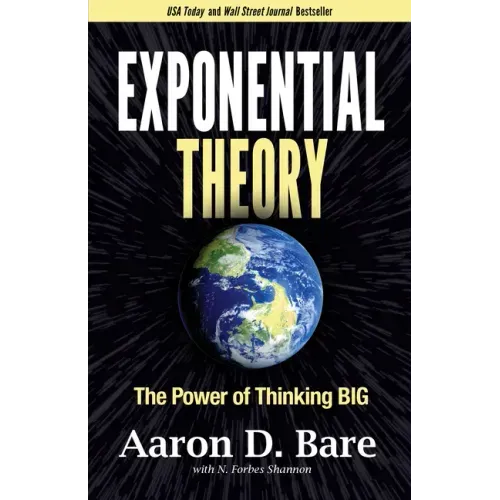 Exponential Theory: The Power of Thinking Big