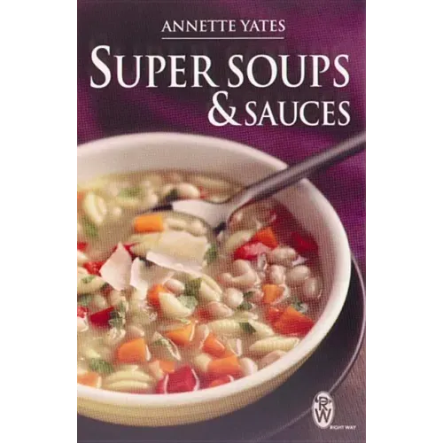 Super Soups and Sauces
