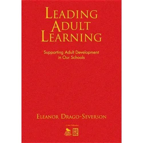 Leading Adult Learning: Supporting Adult Development in Our Schools
