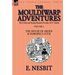 The Collected Young Readers Fiction of E. Nesbit-Volume 3: The Mouldiwarp Adventures-The House of Arden & Harding's Luck