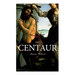 The Centaur: Modern Myth - A Mystical Encounter in Secret Lands of Caucasus