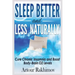 Sleep Better and Less - Naturally: Cure Chronic Insomnia and Boost Body-Brain O2 Levels