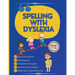 Spelling with Dyslexia: Dyslexic Tool for Kids: Mastering Spelling with 20 Engaging Lessons, 120 Words, and 270 Activities to Differentiate Similar-So