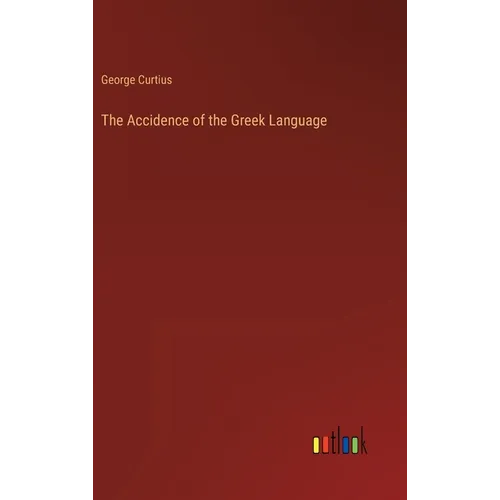 The Accidence of the Greek Language