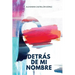 Detrás de mi nombre: Una novela sobre la búsqueda de la identidad, la salud mental y el cuestionamiento de las imposiciones sociales
