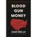 Blood Gun Money: How America Arms Gangs and Cartels