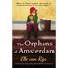 The Orphans of Amsterdam: An utterly heartbreaking and gripping World War 2 historical novel