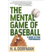 The Mental Game of Baseball: A Guide to Peak Performance