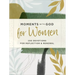 Moments with God for Women: 100 Devotions for Reflection and Renewal