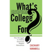 What's College For?: The Struggle to Define American Higher Education