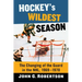 Hockey's Wildest Season: The Changing of the Guard in the Nhl, 1969-1970