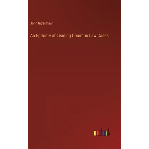 An Epitome of Leading Common Law Cases