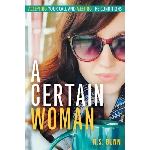 A Certain Woman: Accepting Your Call and Meeting the Conditions