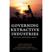 Governing Extractive Industries: Politics, Histories, Ideas