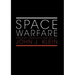 Space Warfare: Strategy, Principles and Policy