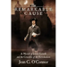 The Remarkable Cause: A Novel of James Lovell and the Crucible of the Revolution
