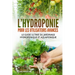L'hydroponie pour les utilisateurs avancés: Le guide ultime du jardinage hydroponique et aquaponique