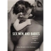 Sex, Men, and Babies: Stories of Awareness and Responsibility