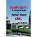 Guadalajara: A Traveler's Guide to Mexico's Hidden Gems